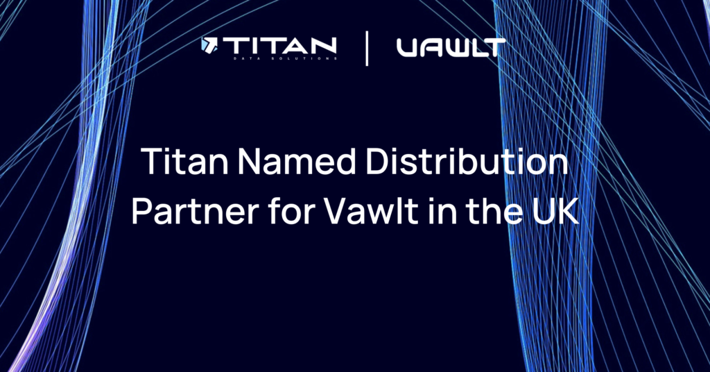 Vawlt distribution partner Titan Data Solutions